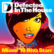 Defected In The House - Miam '10 Riva Starr